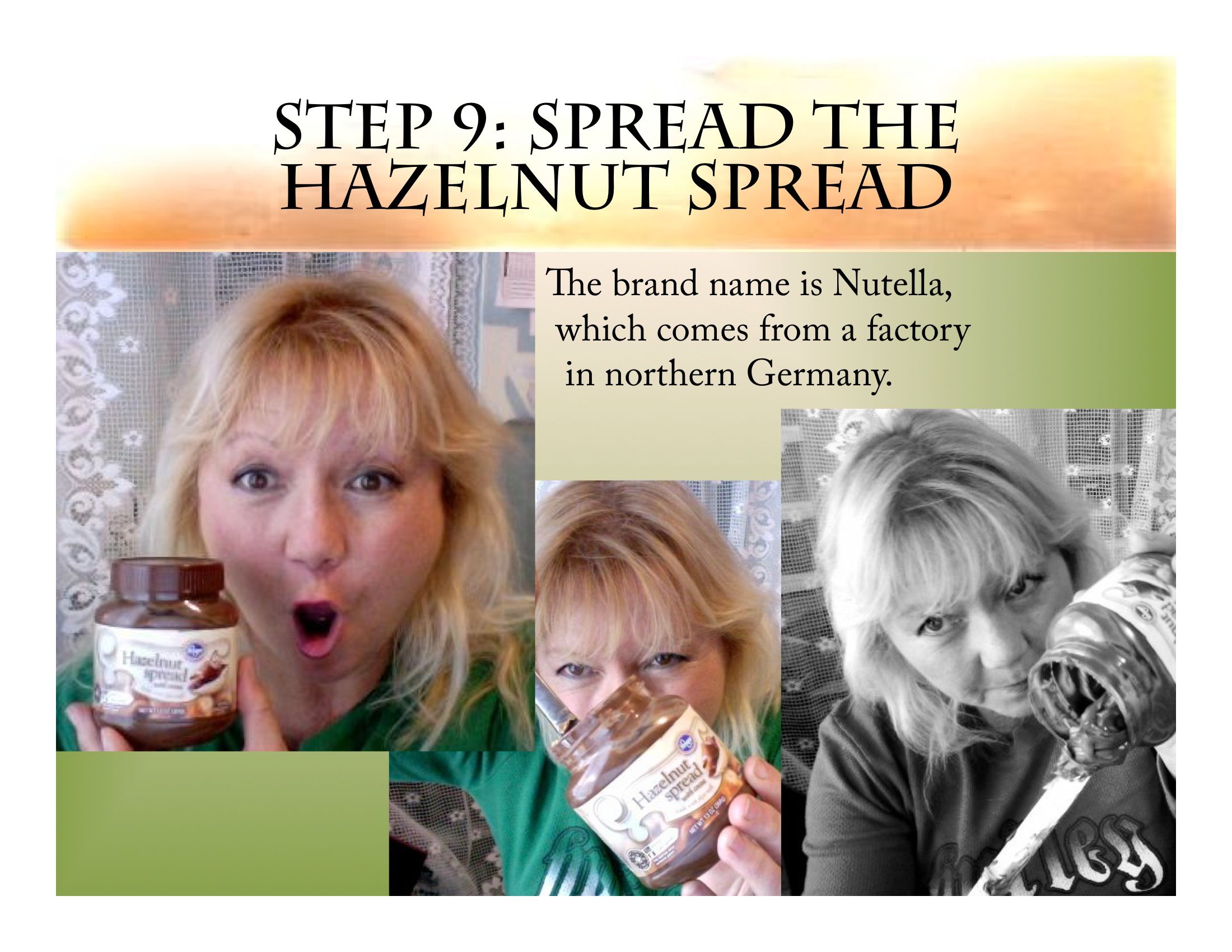 Step 9: Spread the Hazelnut Spread