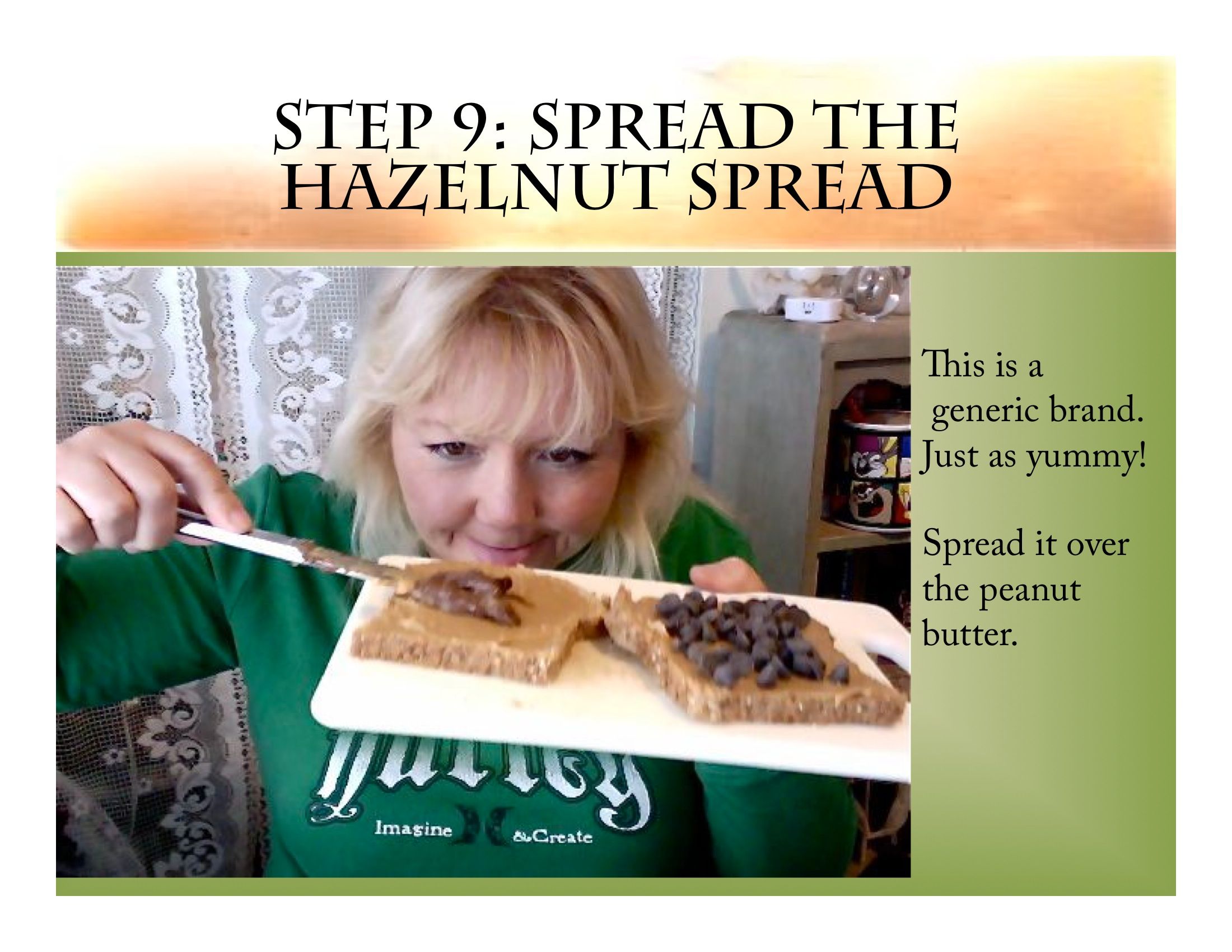 Step 9: Still Spreading the Hazelnut Spread