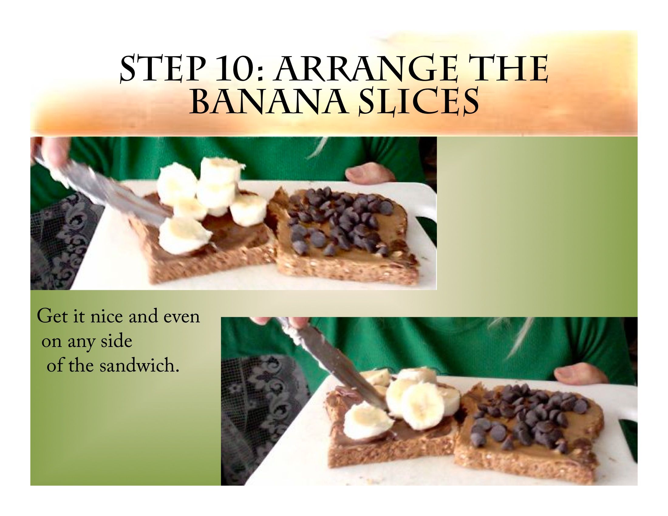 Step 10: Arrange Banana Slices