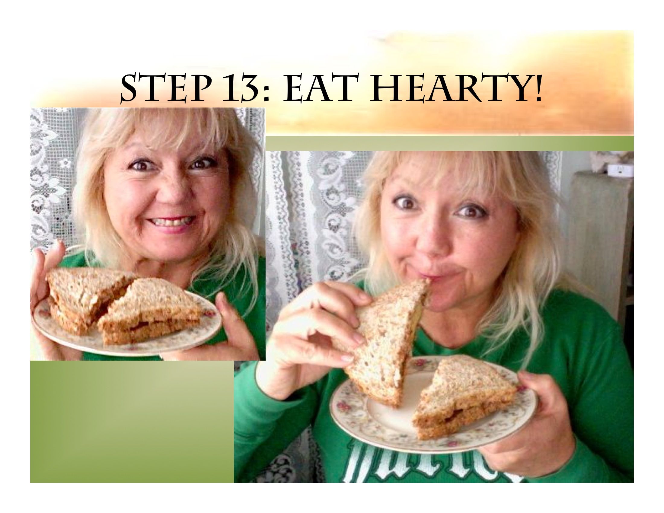 Step 13: Eat Hearty!