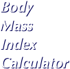 Body Mass Index Calculator